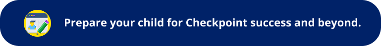Prepare your child for Checkpoint success and beyond.